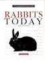 Rabbits Today: A Complete Authoritative Guide