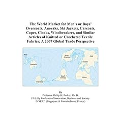 The World Market for Mens or Boys Overcoats, Anoraks, Ski Jackets, Carcoats, Capes, Cloaks, Windbreakers, and Similar Articles of Knitted or Crocheted ... Fabrics: A 2007 Global Trade Perspective (Paperback)