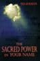 The Sacred Power in Your Name (Llewellyn's Practical Guide to Personal Power Series)