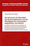 Die Kommune als Dienstherr der Kommunalbeamten und als Arbeitgeber der kommunalen Angestellten und Arbeiter