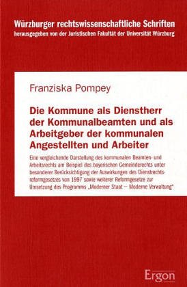 Die Kommune als Dienstherr der Kommunalbeamten und als Arbeitgeber der kommunalen Angestellten und Arbeiter