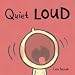 Quiet Loud