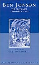 The Alchemist and Other Plays: Volpone, or The Fox; Epicene, or The Silent Woman; The Alchemist; Bartholemew Fair (Oxford Drama Library)