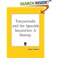 Torquemada and the Spanish Inquisition A History by  Rafael Sabatini