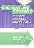 Implementing Change: Patterns, Principles and Potholes (2nd Edition)