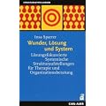 Wunder, L�sung und System: L�sungsfokussierte Systemische Strukturaufstellungen f�r Therapie und Organisationsberatung