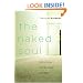 The Naked Soul: God's Amazing, Everyday Solution to Loneliness