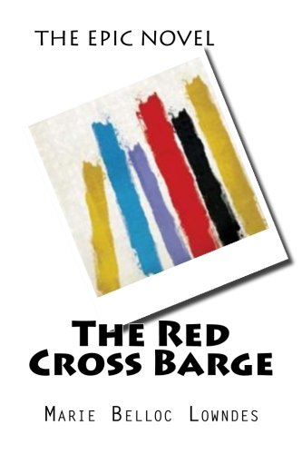 The Red Cross Barge, by Marie Belloc Lowndes