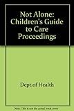 Not alone : a children's guide to care proceedings