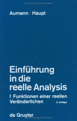 Einführung in die reelle Analysis I. Funktionen einer reellen Veränderlichen