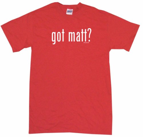 got matt? Kids T Shirt In 5 Colors 7T-Red