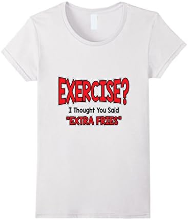Women's Excercise? I thought you said Extra Fries XL White