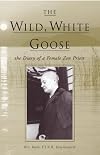 The Wild, White Goose: The Diary of a Female Zen Priest