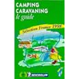 Michelin Camping Caravanning: Le Guide : Selection France 1998 (Serial) by  Michelin Travel Publications