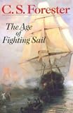The Age Of Fighting Sail: The Story of the Naval War of 1812