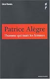 Revue Nicolas Philippe  / Patrice Alègre : L'homme qui tuait les femmes