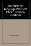 Personal relations : Schooldays, At the office : communication games, dialogs and exercises for advanced conversation