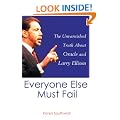 Everyone Else Must Fail: The Unvarnished Truth About Oracle and Larry Ellison