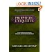 Prophetic Etiquette: Your Complete Handbook on Giving and Receiving Prophecy