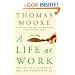 A Life at Work: The Joy of Discovering What You Were Born to Do