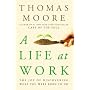 A Life at Work: The Joy of Discovering What You Were Born to Do