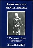 Light airs and gentle breezes : a Victorian naval life story