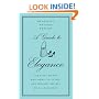 A Guide to Elegance: For Every Woman Who Wants to Be Well and Properly Dressed on All Occasions