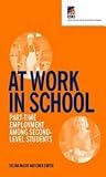 At Work In School: Part-time Employment Among Second-level Students At Work In School: Part-time Employment Among Second-level Students