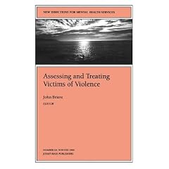 New Directions for Mental Health Services, Assessing and Treating Victims of Violence, No. 64 (J-B MHS Single Issue Mental Health Services)