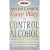 Allen Carr's Easy Way to Control Alcohol