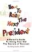 Book How to Raise the Next President: A Parent's Guide to Giving Your Kid the Secrets of Success