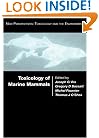 Toxicology of Marine Mammals (New Perspectives: Toxicology and the Environment)