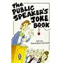 The Public Speaker's Joke Book (Right Way S.)