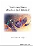 Oxidative Stress, Disease And Cancer