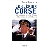 Le Gu�pier corse : De l'assassinat du pr�fet Erignac � l'arrestation du pr�fet Bonnet