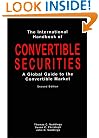The International Handbook of Convertible Securities: A Global Guide to the Convertible Market