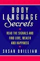 Body Language Secrets: Read the Signals and Find Love, Wealth and Happiness