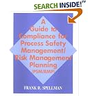 A Guide to Compliance for Process Safety Management Risk Management Planning (PSM RMP) by Safety Management