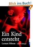 Ein Kind entsteht: Bilddokumentation �ber die Entwicklung des Kindes im Mutterleib