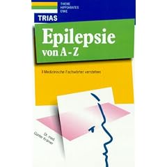 Epilepsie von A - Z. Medizinische Fachw�rter verstehen