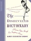 The Disheveled Dictionary: A Curious Caper Through Our Sumptuous Lexicon