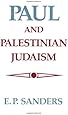 Paul and Palestinian Judaism: A Comparison of Patterns of Religion