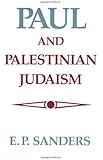 Paul and Palestinian Judaism: A Comparison of Patterns of Religion