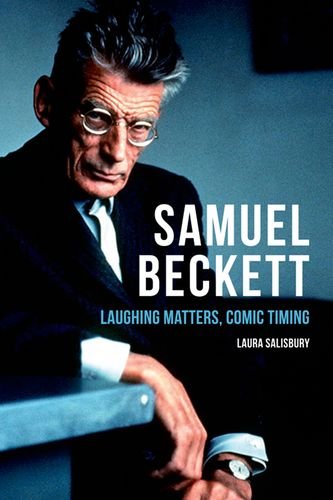 Samuel Beckett: Laughing Matters, Comic Timing, by Laura Salisbury