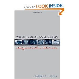 When Illness Goes Public: Celebrity Patients and How We Look at Medicine