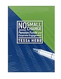 No small change : pension funds and corporate engagement