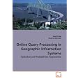 Online Query Processing in Geographic Information Systems: Statistical and Probabilistic...