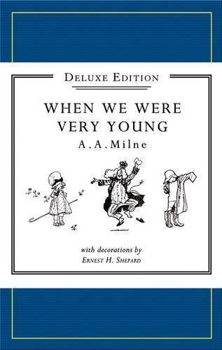 Winnie-the-Pooh: When We Were Very Young (Winnie-the-Pooh - Classic Editions) by Milne, A. A. Deluxe Edition (2011)