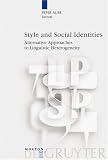 Style and Social Identities: Alternative Approaches to Linguistic Heterogeneity (LPSP 18) (Language, Power, and Social Process)