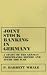 Book Joint Stock Banking in Germany: A Study of the German Creditbanks Before and After the War